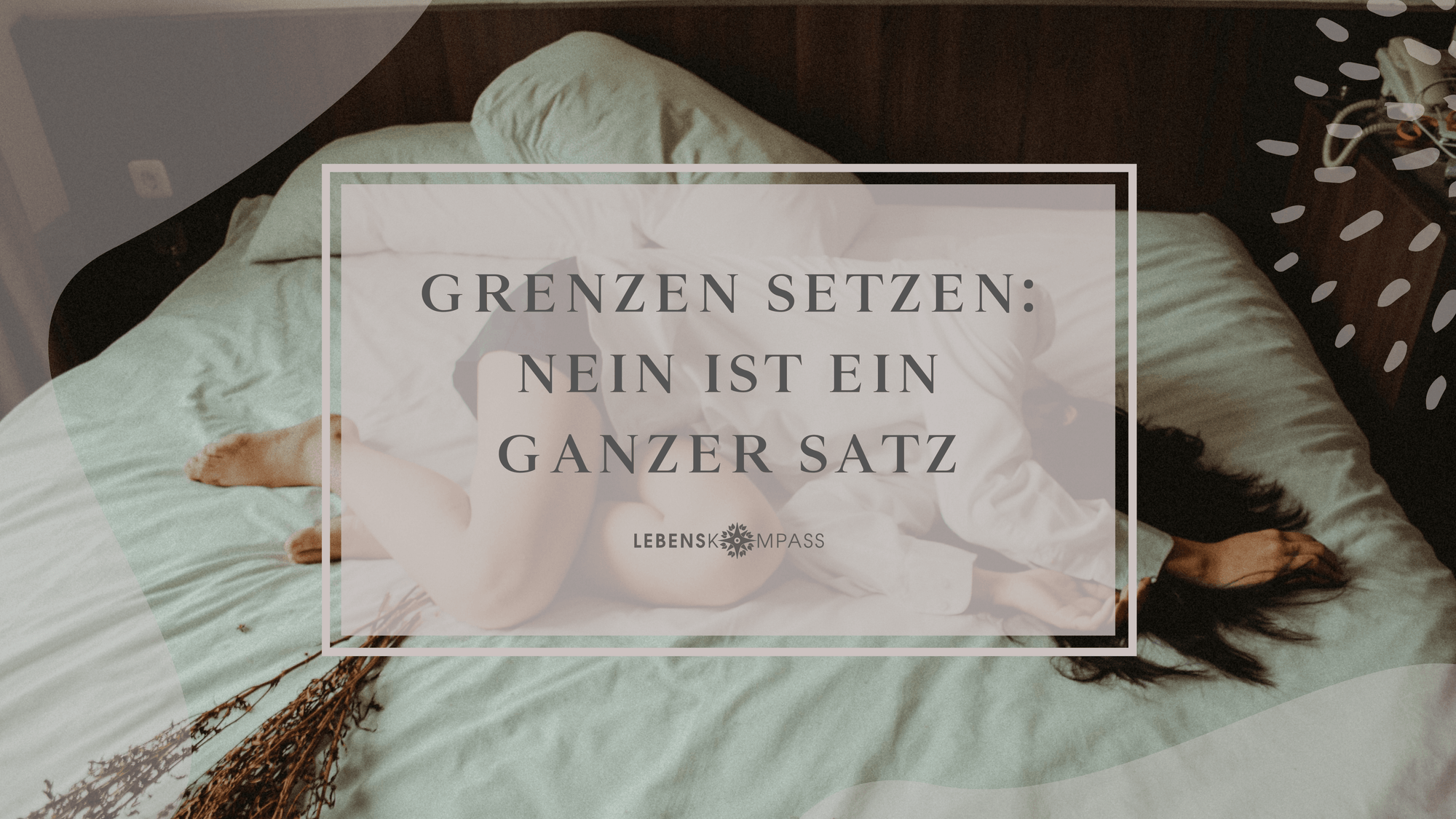 Grenzen setzen - wie du lernst "Nein" zu sagen