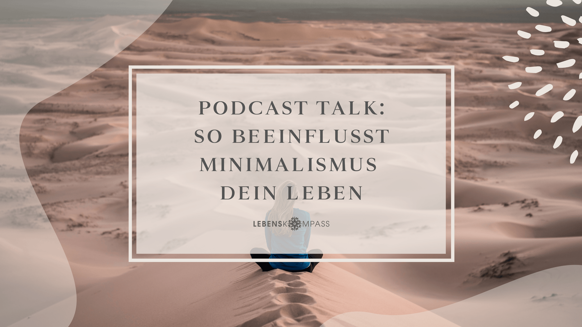 So beeinflusst Minimalismus dein Leben