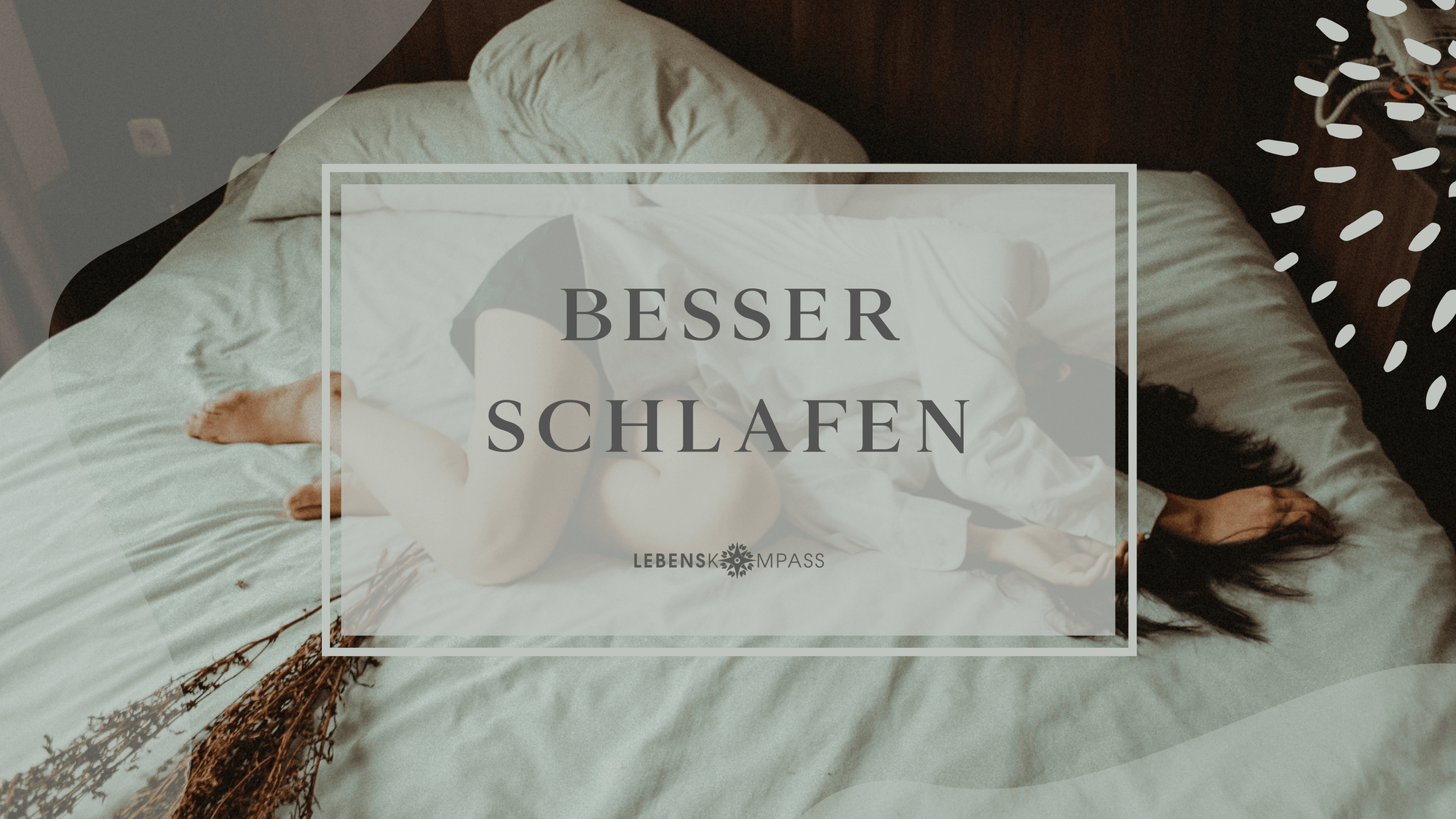 Besser schlafen – Optimiere deinen Schlaf
