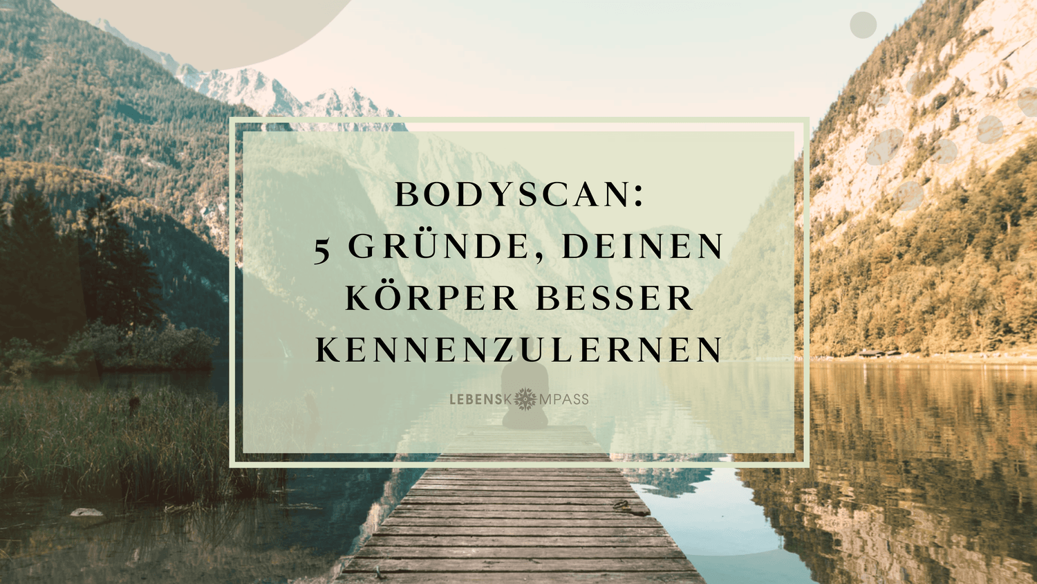 Body Scan: 6 Gründe, warum es sich lohnt, deinen Körper kennenzulernen