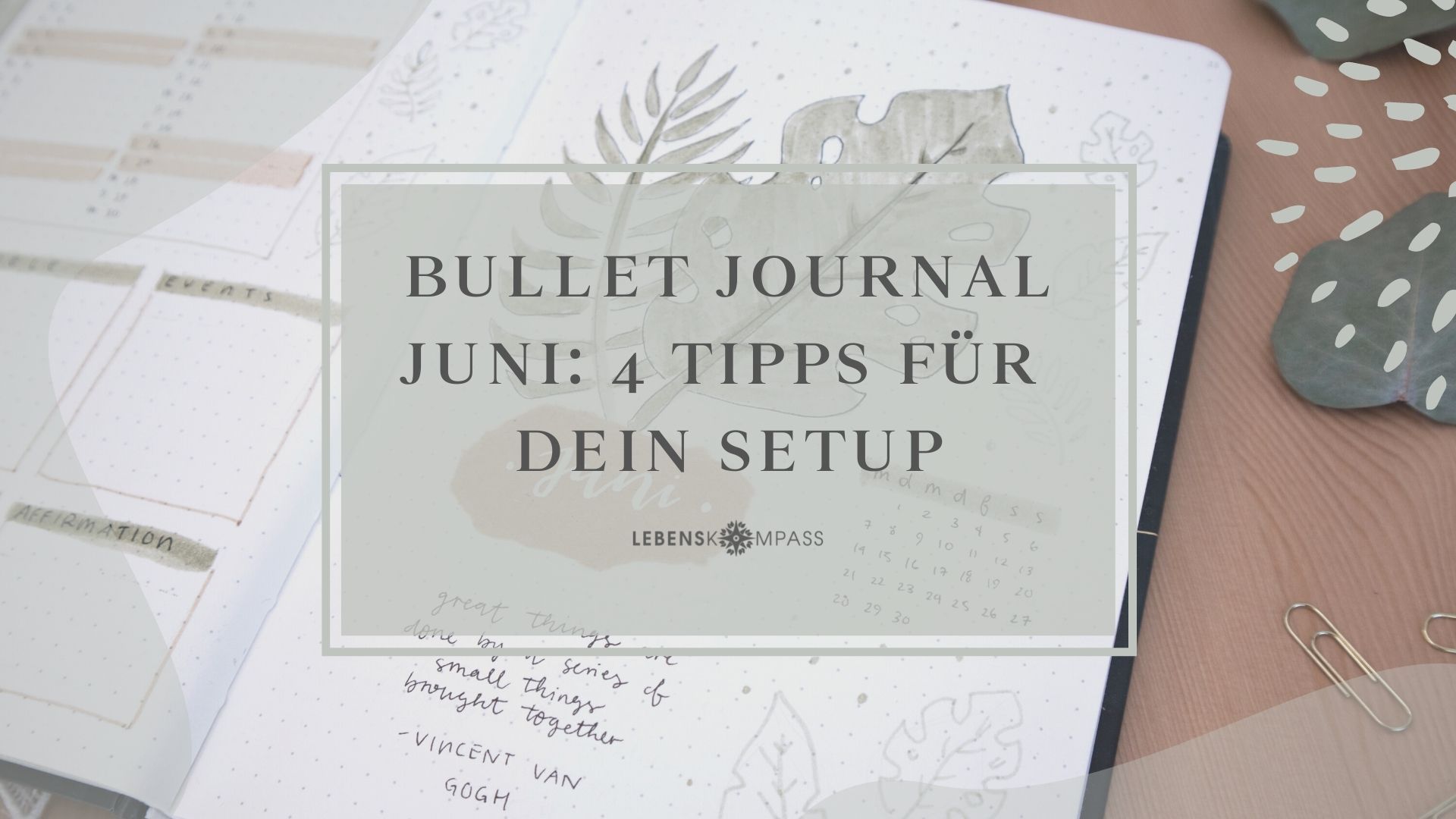 Bullet Journaling: 4 ultimative Tipps für deine Juni Monatsübersicht