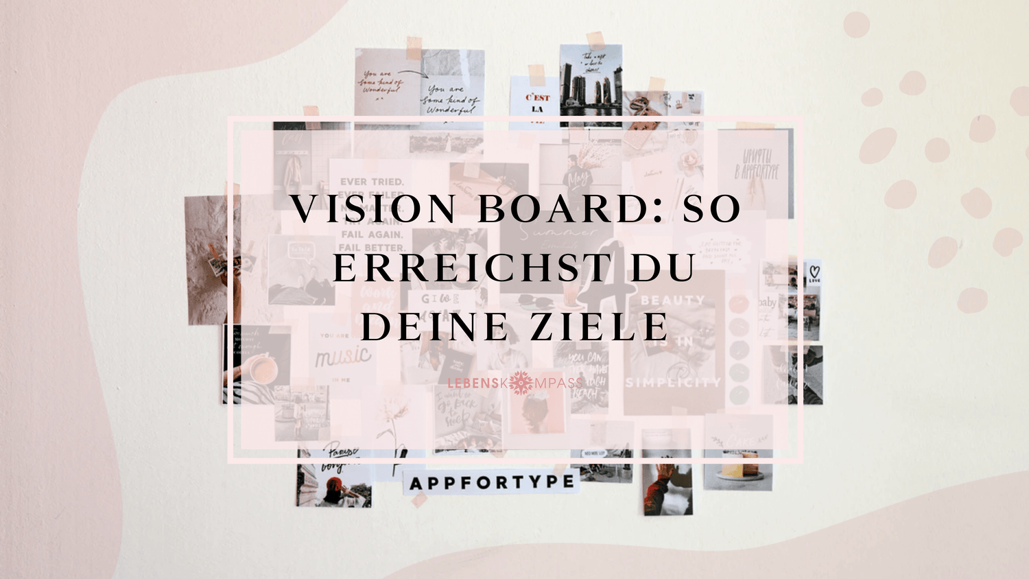 Vision Board: So erreichst du deine Ziele